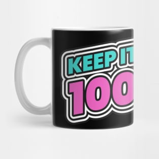 Keep It 100 Keep It Real Mug